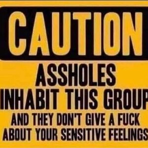 Warning-assholes-in-this-group.jpg