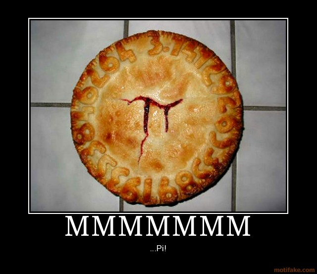 mmmmmmm-pi-pie-doris-humor-funny-food-demotivational-poster-1224399447.jpg